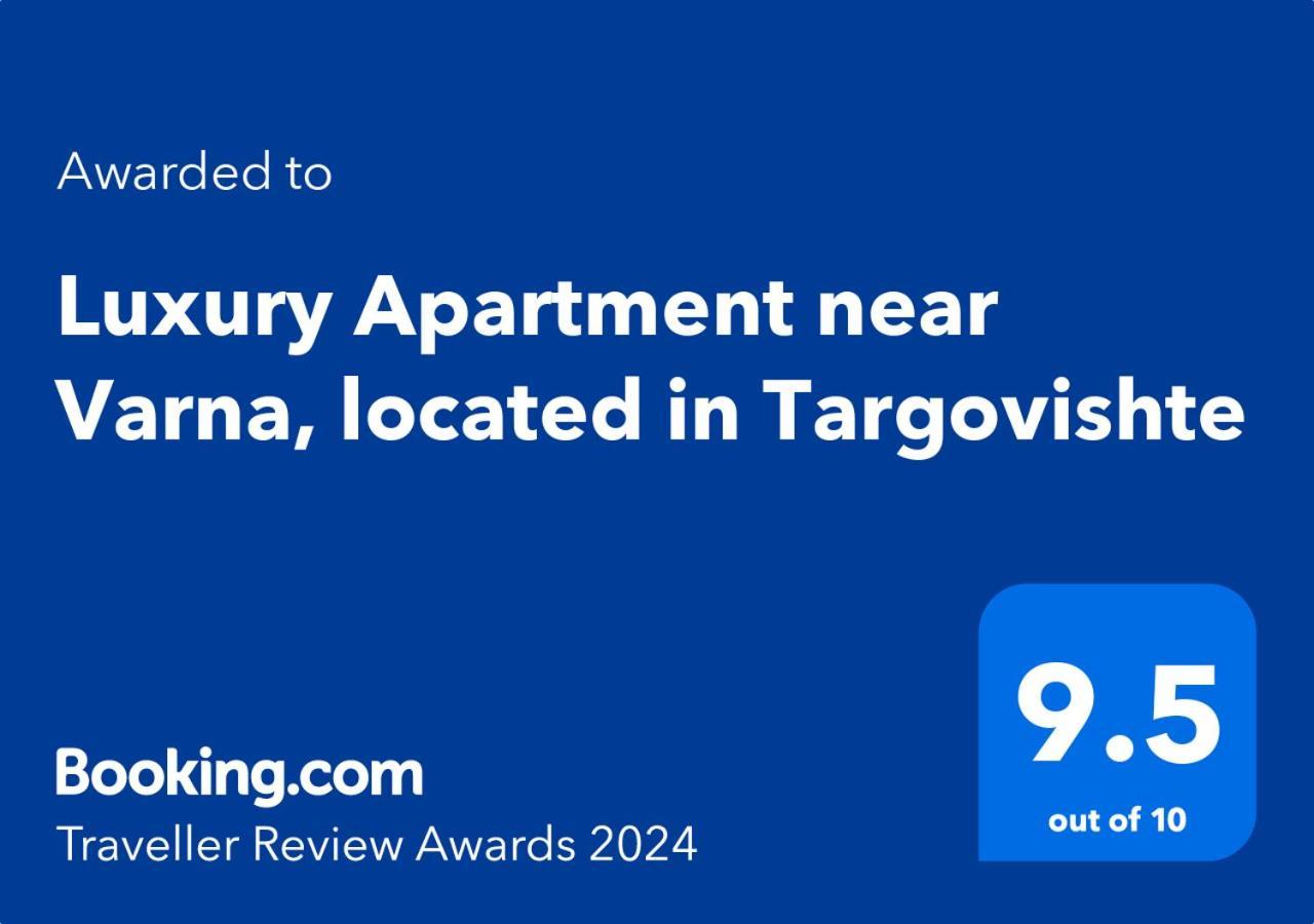 Luxury Apartment Near Varna, Located In Targovishte Targovishte (Targovishte) Exterior foto